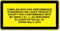 LASER_COMPLIES WITH FDA PERFOMANCE STANDARDS FOR LASER PRODUCTS